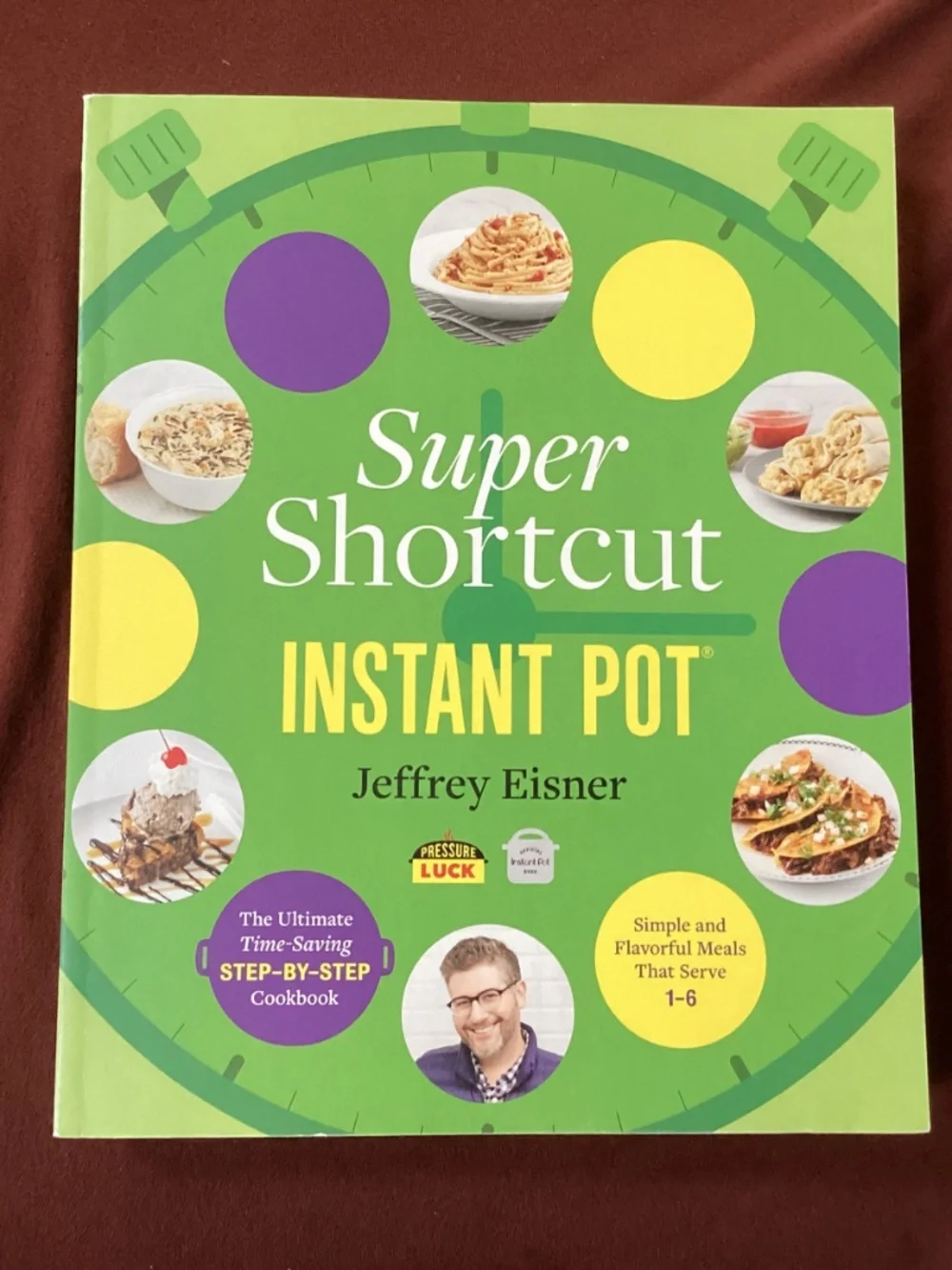 Super Shortcut Instant Pot Cookbook New by Jeffrey Eisner